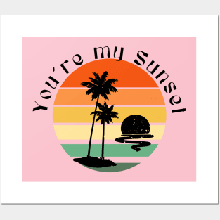 YOU´RE MY SUNSET Posters and Art